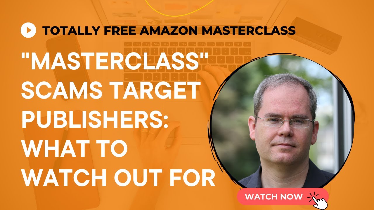 The truth about Amazon scam "masterclasses" for publishers (Totally ...