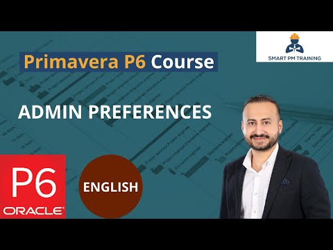 39.  Admin Preferences in Primavera P6
