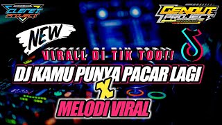 DJ KAMU PUNYA PACAR LAGI - VIRAL TIK TOK TERBARU | Cleret Project Ft Gendut Project