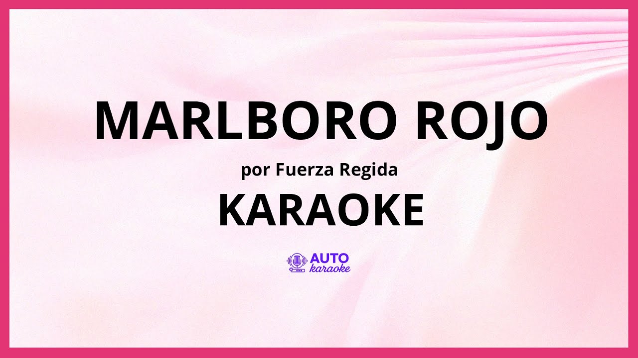 Fuerza Regida - Marlboro Rojo KARAOKE (tono original) Fuerza Regida - Marlboro Rojo KARAOKE (tono original)