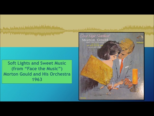 Morton Gould & His Orchestra - Soft Lights And Sweet Music