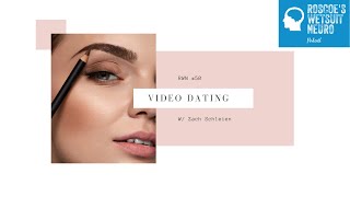 RWN #50: Video Dating w/ Zach Schleien