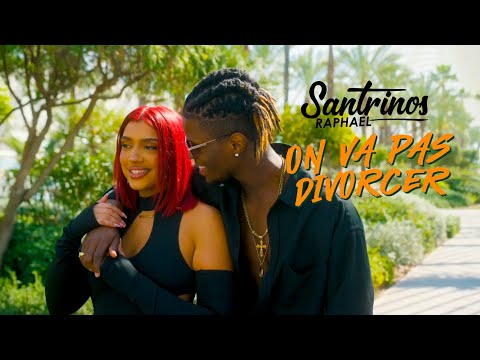 Santrinos Raphael - On Va Pas Divorcer ( Clip Officiel )