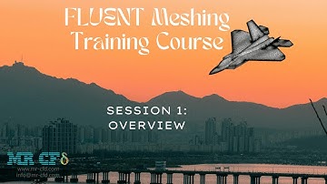 FLUENT Meshing Training Course: Session 1, Overview