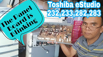 How to resolve the  panel board blinking of Toshiba eStudio 233/232/282/283/ Kuya Ymann