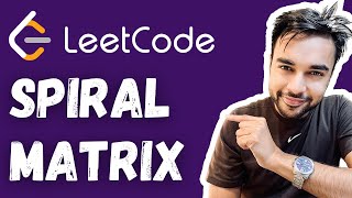 Spiral Matrix (LeetCode 54) | Full Solution with Visualizations | Study Algorithms