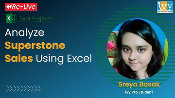 Analyze Superstore Sales Using Excel | Excel Case Study | Sreya Basak | Ivy Pro School