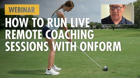 WEBINAR: How to Use Onform for Live Remote Coaching