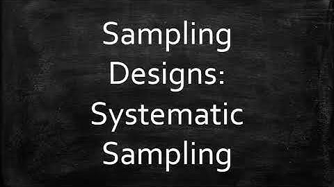 Sampling Designs: Systematic Sampling
