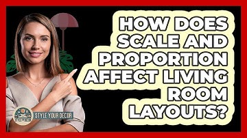 How Does Scale And Proportion Affect Living Room Layouts? - Style Your Decor