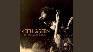 Video thumbnail of "Keith Green - Make My Life A Prayer To You"