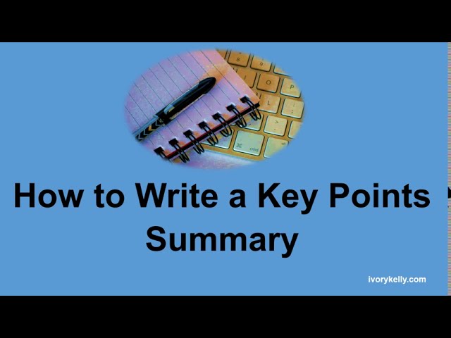 How To Write A Key Points Summary - Youtube