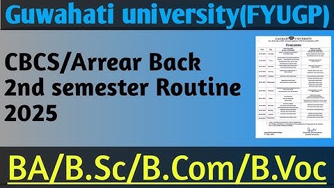 CBCS/Arrear Back 2nd semester Examination Routine 2025 || Guwahati university