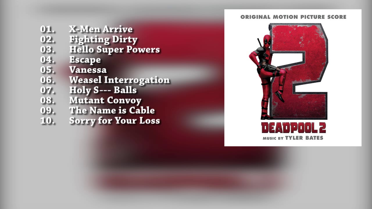 Ost Deadpool 2 Score Soundtrack List Compilation Music