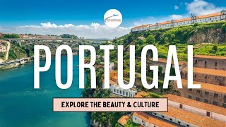 Explore the Beauty & Culture of Portugal