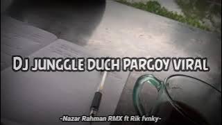 Dj pargoy viral tik tok ll Dj junggle duch Nazar Rahman RMX