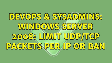 DevOps & SysAdmins: Windows Server 2008: Limit UDP/TCP packets per IP or ban
