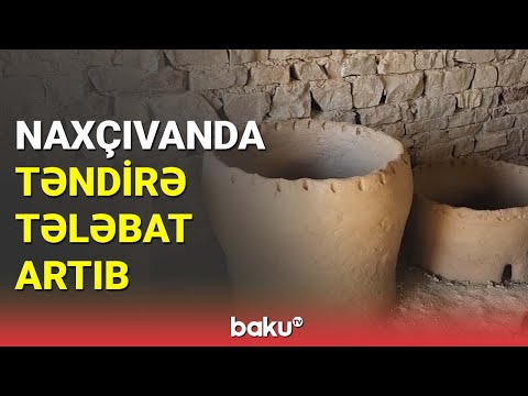 Naxçıvanda təndirə tələbat artıb - BAKU TV