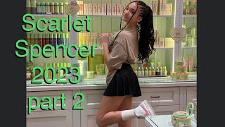 Scarlet Spencer 2023 part 2 (with Music)