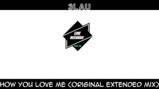 Video thumbnail of "3LAU - How You Love Me (Original Extended Mix)"