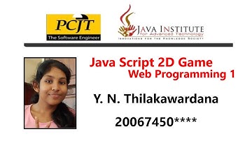 JavaScript 2D Game Development | Java Institute | Y. N. Thilakawardana