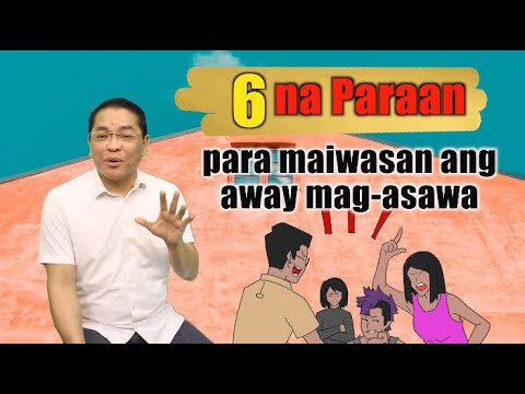 Video: Paano Hindi Makipag-away Sa Asawa Mo