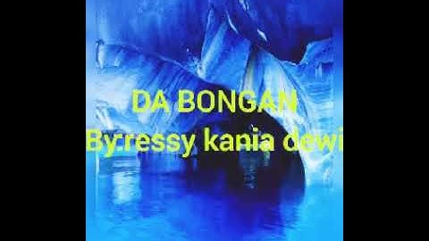 lirik lagu (sunda) Da bongan,,by:ressy kania dewi