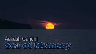 Aakash Gandhi - Sea of Memory