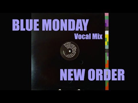 Blue Monday -  Vocal Mix -  New Order HD (HQ) Best Audio from Vinyl