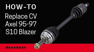 How to Replace Front CV Axle 95-97 S10 Blazer