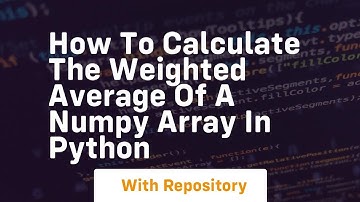 How to calculate the weighted average of a numpy array in python