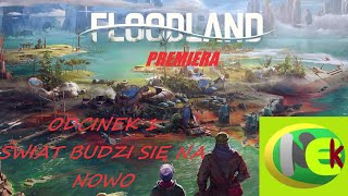 FLOODLAND #1 BUDZI SIĘ ŚWIAT NA NOWO