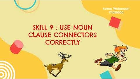 Tugas TOEFL SKILL 9 : USE NOUN CLAUSE CONNECTORS CORRECTLY