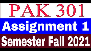 PAK301 Assignment 1 Solution / Correct Solution / New 2021 / Semester fall 2021 / VU Assignment 2021
