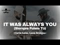 Carin León, Leon Bridges - It Was Always You (Siempre Fuiste Tú) (LETRA)