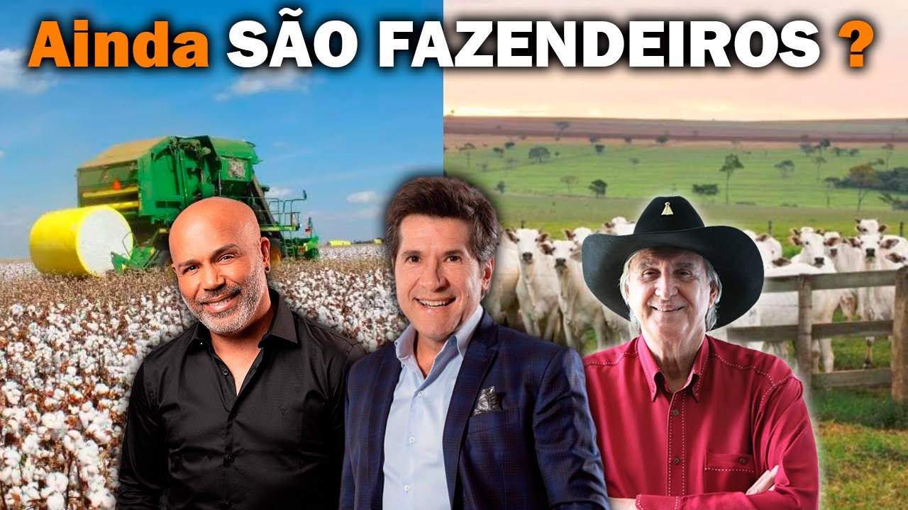 FAMOSOS QUE JÁ FORAM FAZENDEIROS, Ainda São??