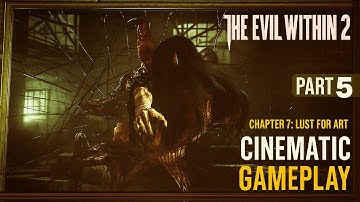 The Evil Within 2: Cinematic Gameplay Part 5 – Chapter 7: Lust for Art (No HUD, No Commentary)