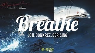 BREATHE — JOJI, DON KREZ, 88RISING // LYRICS VIDEO