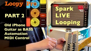 EP154 Spark LIVE Looping 2: Old iPhone, OCTAVER, Automation, MIDI Control (with Loopy Pro)