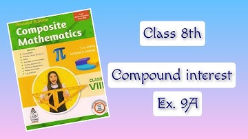 class 8 maths chapter compound interest || S. K. gupta || exercise 9A || composite mathmatics||