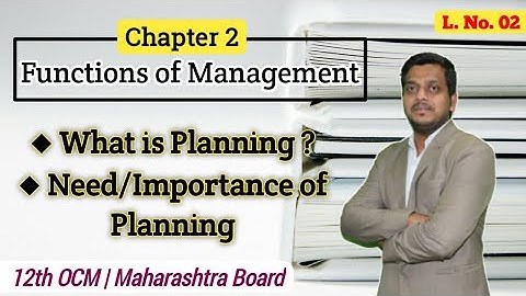 Importance of Planning | Ch. 2 Functions of Management | 12th OCM | New Syllabus | Ashish Sir