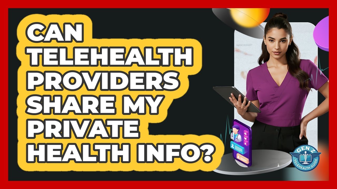 Can Telehealth Providers Share My Private Health Info?