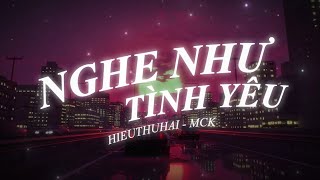 NGHE NHƯ TÌNH YÊU | HIEUTHUHAI x MCK