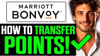 How To Transfer Marriott Bonvoy Points (2025) - Step by Step