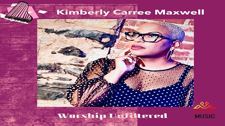 Kimberly Carree Maxwell Praise Medley