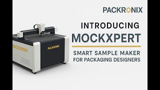 Introducing Mockxpert The Next-Gen Sample Maker For Smart Packaging Prototyping Packronix Launch