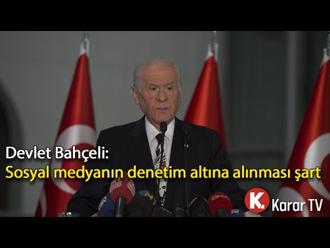 Bahçeli: Sosyal Medyanın Denetim Altına Alınması Şart