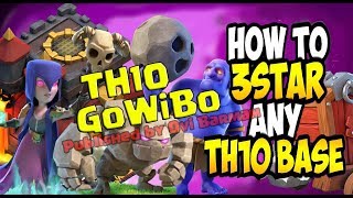 How to GoWiBo | TH10 Attack Strategy Guide for 3 Stars | Ovi Barman | 20180917130033