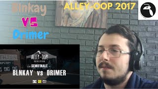 Reazione Alley-OoP! Freestyle Battle 2017 - Semifinale - BLNKAY vs DRIMER REACTION