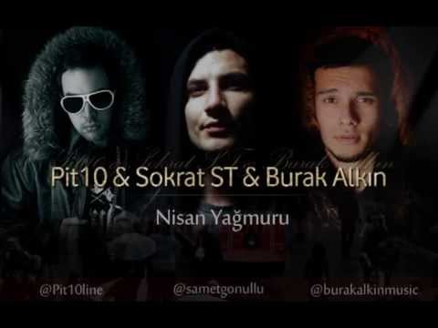 Pit10 & Sokrat ST & Burak Alkın - Nisan Yağmuru